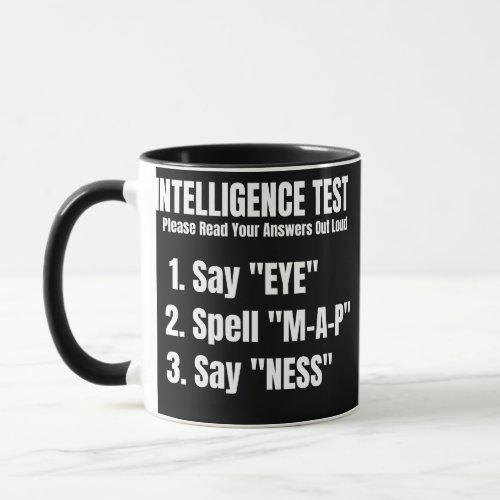 Intelligence Test Say Eye Map Ness  Mug