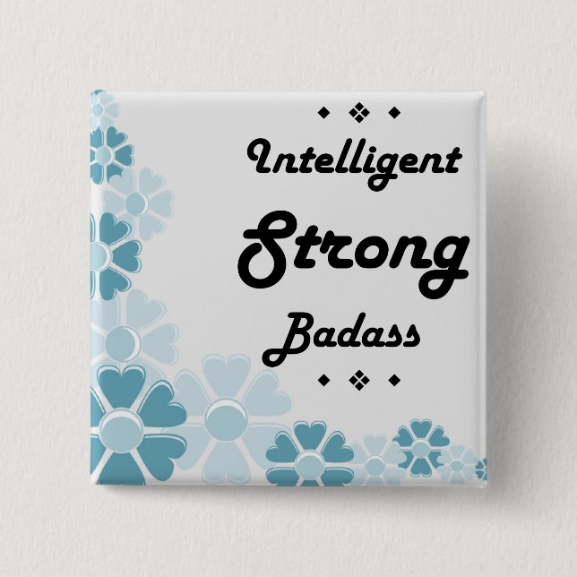 Intelligent Strong Badass motivational Button (Front)
