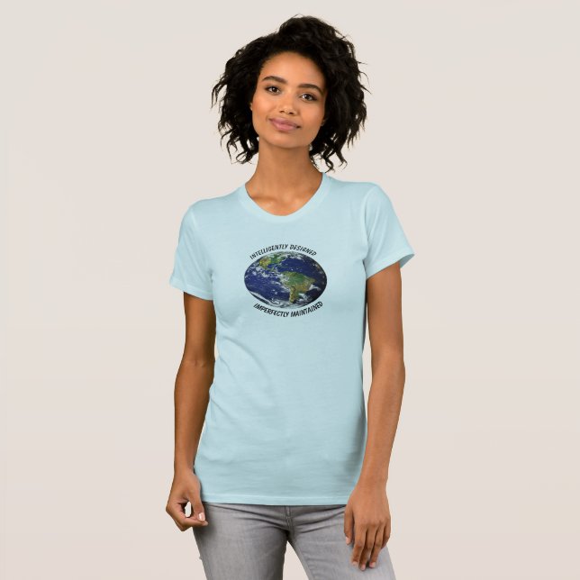 Intelligently Designed Earth T-Shirt (Front Full)