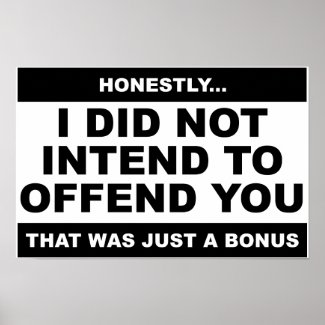 Intend to Offend Funny Poster