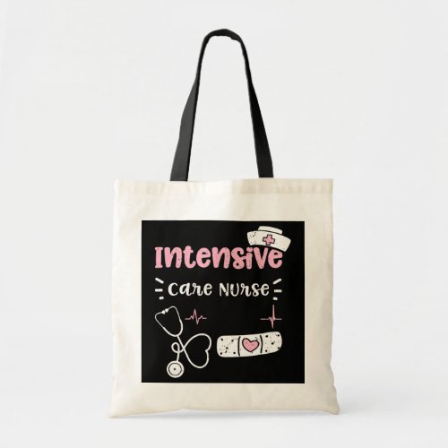 Intensive Care Intensive Care Nurse Nurse Sayings Tote Bag