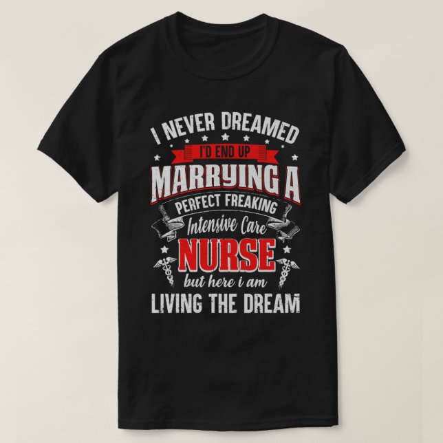 Intensive Care Nurse Husband Wife Funny Quotes T-Shirt (Design Front)