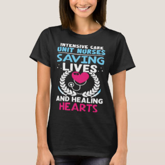 Intensive Care Unit Nurses Saving Lives Healing He T-Shirt
