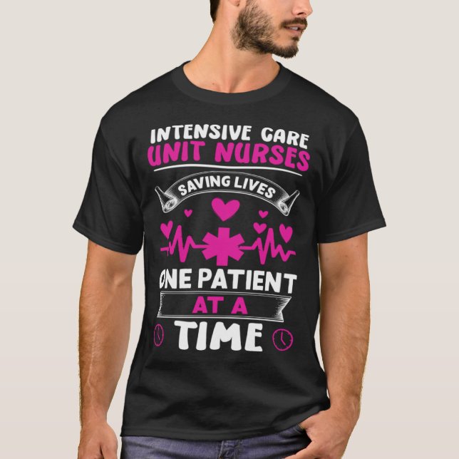 Intensive Care Unit Nurses Saving Lives T-Shirt (Front)