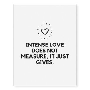 Intensive love does not measure temporary tattoos