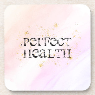 *~* INTENTION COASTER - PERFECT HEALTH Coaster