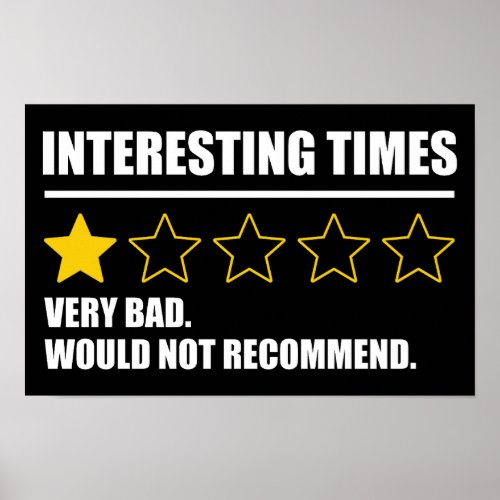 Interesting Times _ Very Bad Would Not Recommend Poster