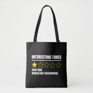 Interesting Times - Very Bad Would Not Recommend Tote Bag