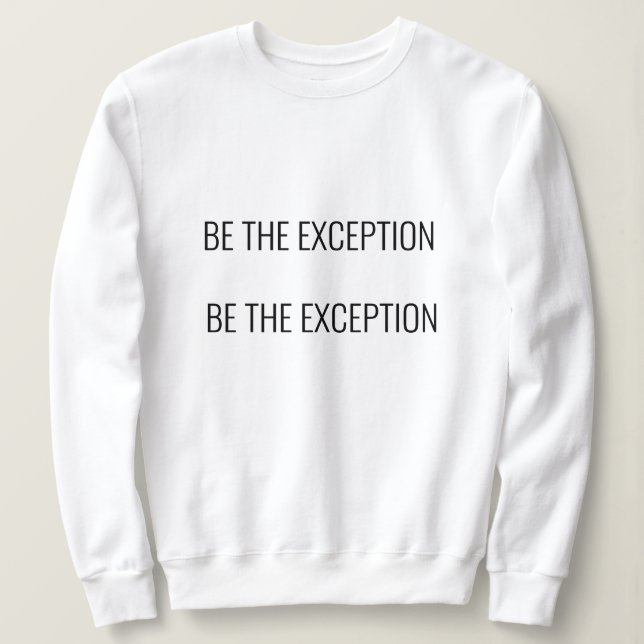 Interesting white T-shirt with motivations Sweatshirt (Design Front)