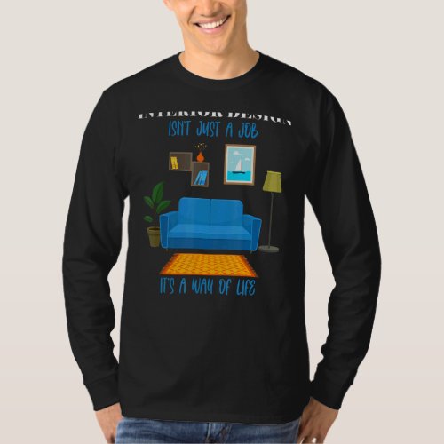 Interior Decorator Way Of Life Home Quote T_Shirt