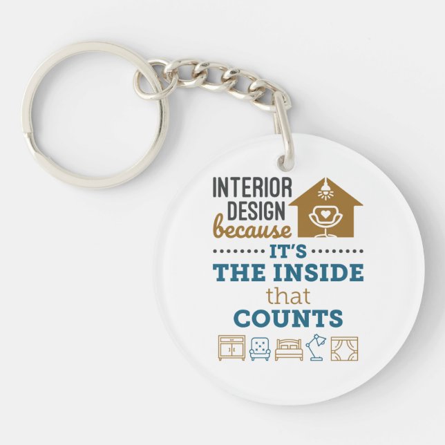 Interior Design Because It's The Inside That Count Keychain (Front)