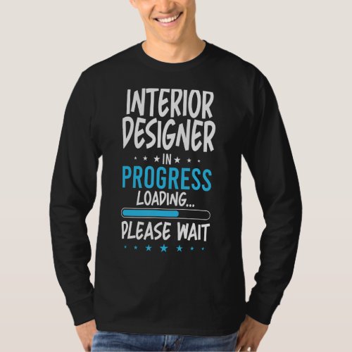Interior Designer in Progress T_Shirt