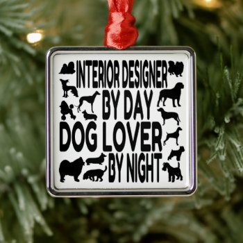 Interior Designer Loves Dogs Metal Ornament by Graphix_Vixon at Zazzle