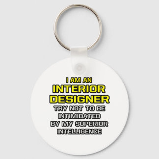 Interior Designer...Superior Intelligence Keychain