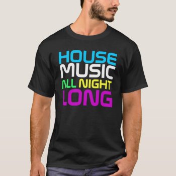 Interknit Couture - House Music All Night Long T-shirt by chairdressing at Zazzle