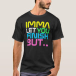 Interknit Couture - Imma Let You Finish T-shirt at Zazzle