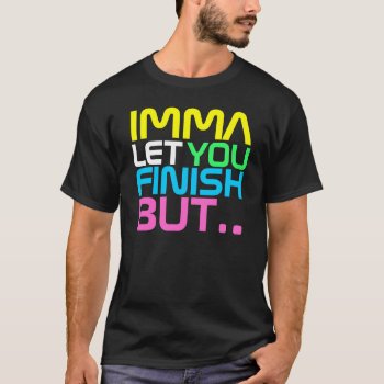 Interknit Couture - Imma Let You Finish T-shirt by chairdressing at Zazzle