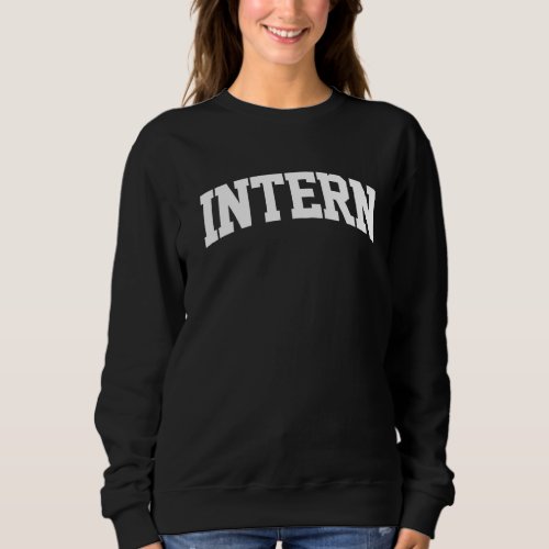 Intern Vintage Retro Sports College Gym Arch Funny Sweatshirt