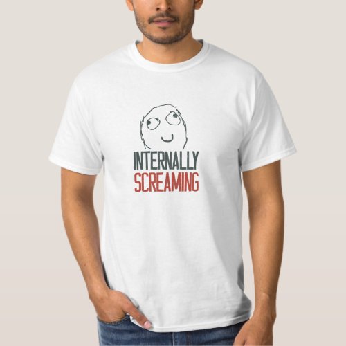 Internally screaming meme T_Shirt