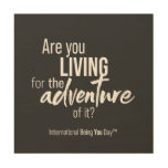 International Being You Day Quote  Wood Wall Art