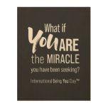 International Being You Day Quote -  Wood Wall Art