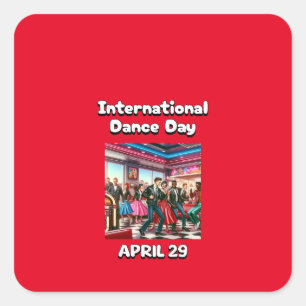 International Dance Day - April 29 Square Sticker