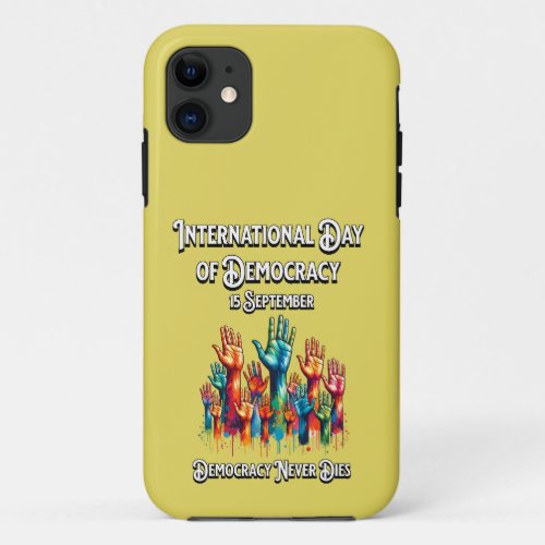 International Day of Democracy  iPhone 11 Case