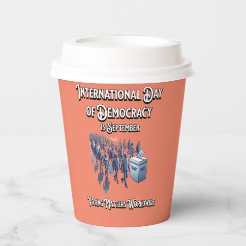 International Day of Democracy Voting Matters Paper Cups