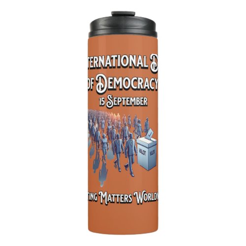 International Day of Democracy Voting Matters Thermal Tumbler