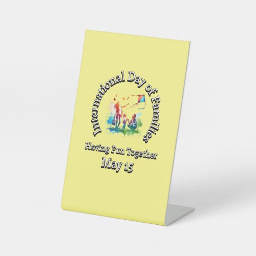 International Day of Families Having Fun Together Pedestal Sign