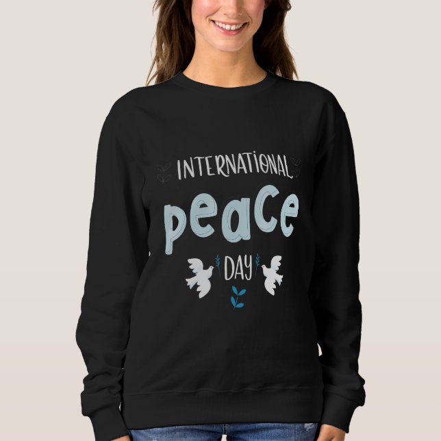 International Day of Peace  Peace day Sweatshirt (Front)
