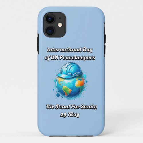 International day of UN Peacekeepers 29 May iPhone 11 Case