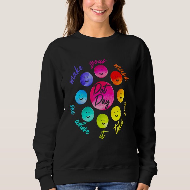 International Dot Day Make Your Mark See Where It  Sweatshirt (Front)