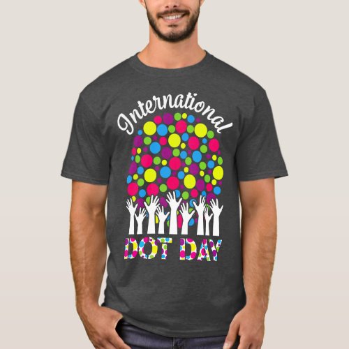 International Dot Day Men Women Boy Girl Colorful  T_Shirt