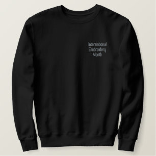 International Embroidery Month Embroidered Sweatshirt