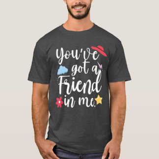 International Friendship Day Youve Got a Friend in T-Shirt