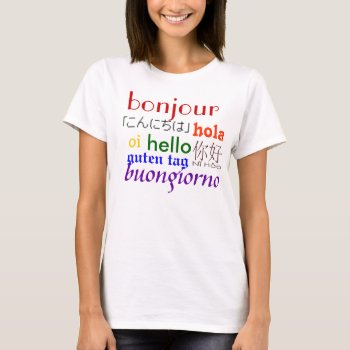 International Hello T-shirt by dblhappiness1 at Zazzle