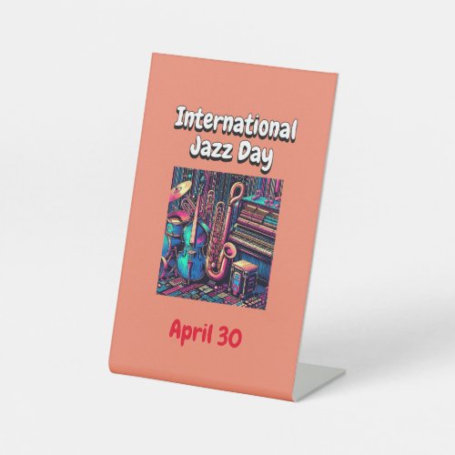 International Jazz Day April 30 Pedestal Sign