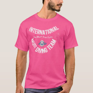 International Muff Diving Team No Muff Too Tuff Fu T-Shirt