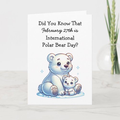 International Polar Bear Day February 27th  Card