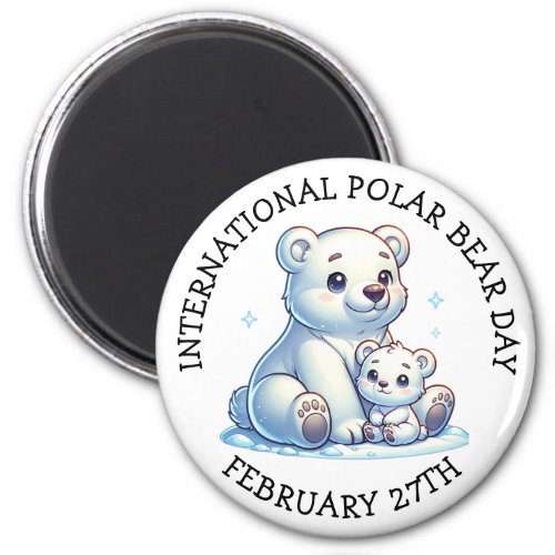 International Polar Bear Day _ February 27th Magnet