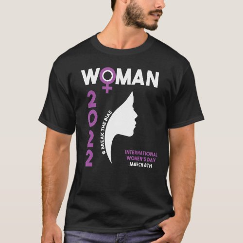 International Women S Day 2022 For Women Break The T_Shirt
