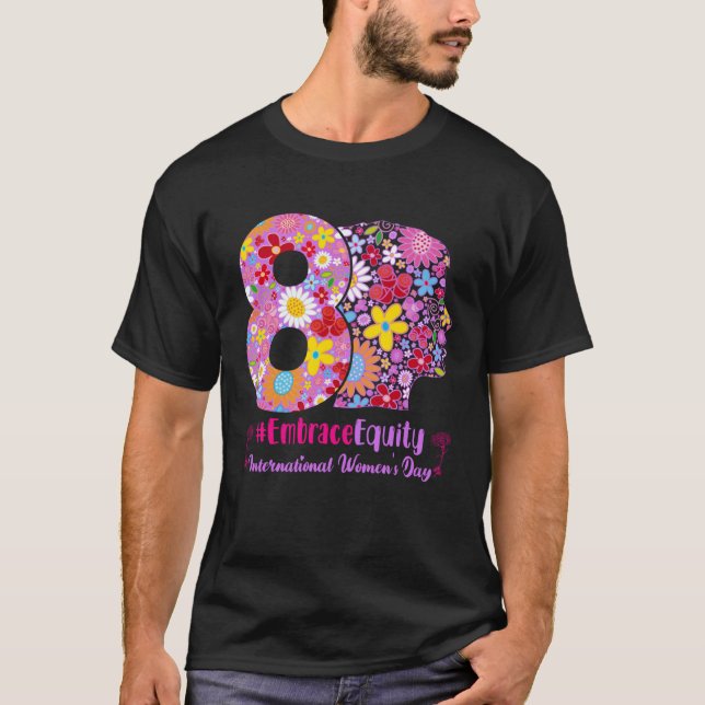International Women s Day 2023 Embrace Equity 8 Ma T-Shirt (Front)