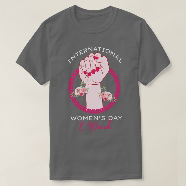International Womens Day 2021 Gift 8 March For Wom T-Shirt (Design Front)