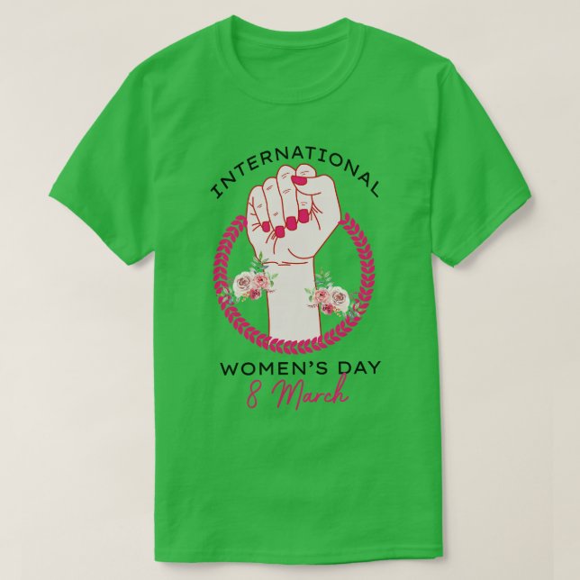 International Womens Day 2021 Gift 8 March For Wom T-Shirt (Design Front)
