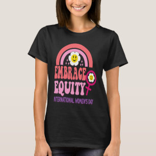 International Womens Day 2023 Theme Embrace Equity T-Shirt