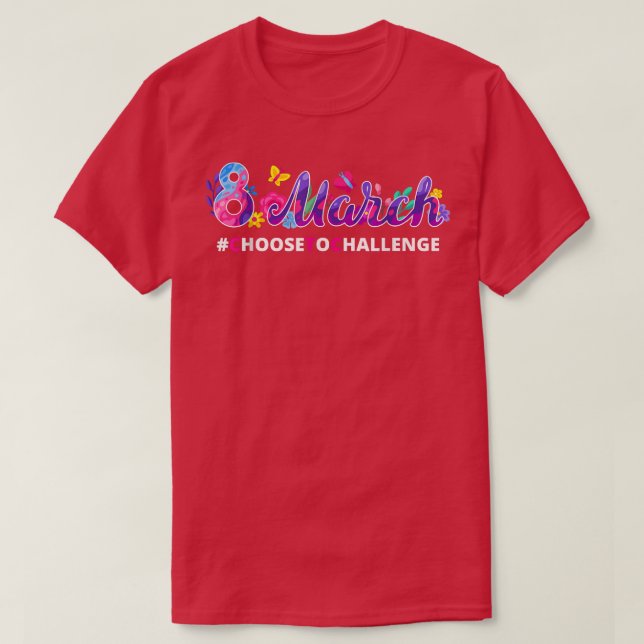 International Womens Day Choose To Challenge Femin T-Shirt (Design Front)