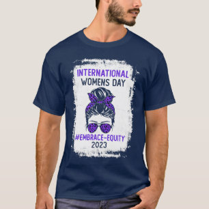 international womens day Embrace Equity T-Shirt