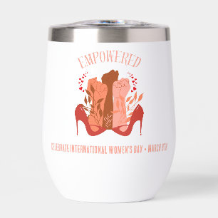 International Women's Day EMPOWERED Fists Stiletto Thermal Wine Tumbler