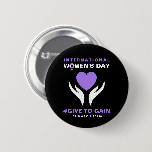 International Women's Day Give To Gain 2026 Button